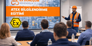 Atex Bilgilendirme Eğitimi
